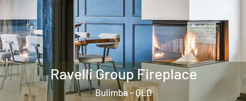 Ravelli Group Fireplace Bulimba - QLD