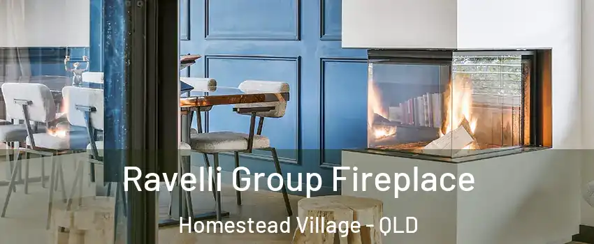 Ravelli Group Fireplace Homestead Village - QLD