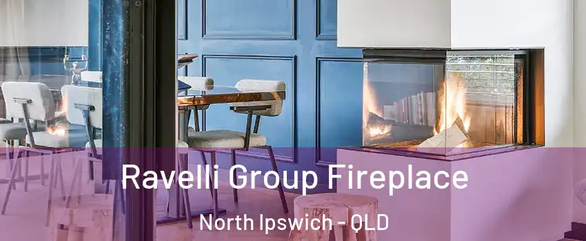 Ravelli Group Fireplace North Ipswich - QLD