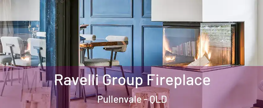 Ravelli Group Fireplace Pullenvale - QLD