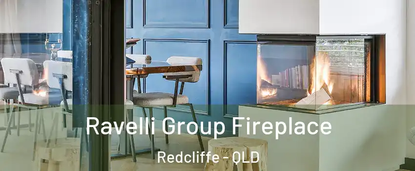 Ravelli Group Fireplace Redcliffe - QLD