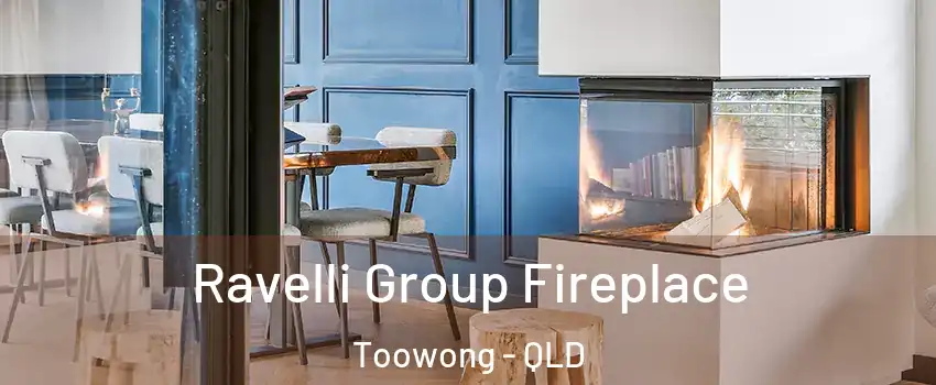 Ravelli Group Fireplace Toowong - QLD