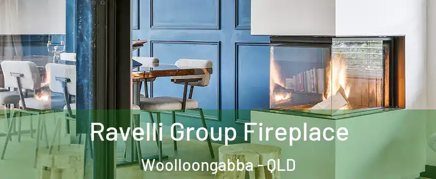 Ravelli Group Fireplace Woolloongabba - QLD