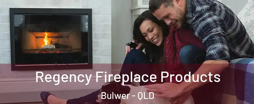 Regency Fireplace Products Bulwer - QLD
