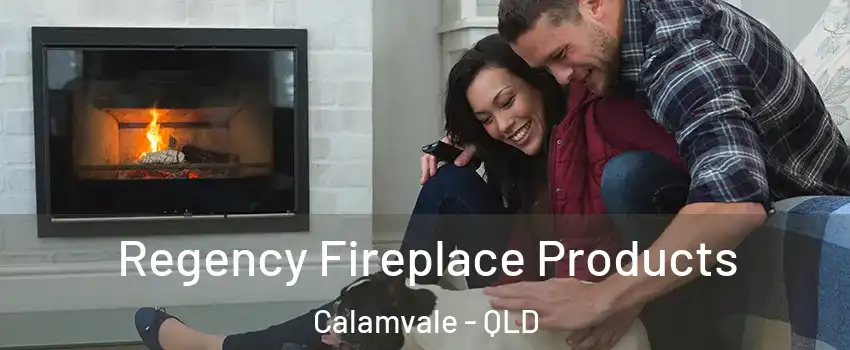 Regency Fireplace Products Calamvale - QLD