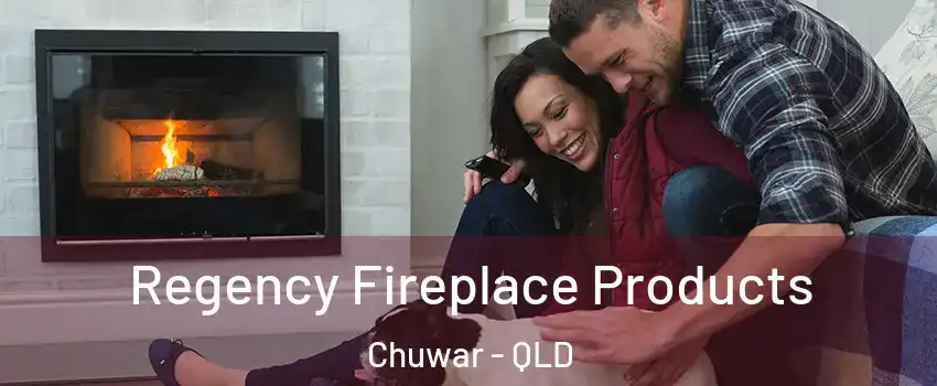  Regency Fireplace Products Chuwar - QLD