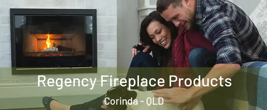 Regency Fireplace Products Corinda - QLD