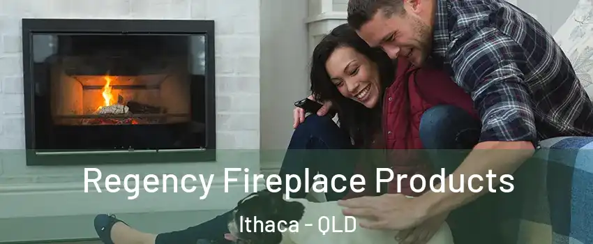 Regency Fireplace Products Ithaca - QLD