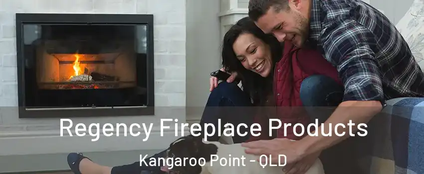 Regency Fireplace Products Kangaroo Point - QLD