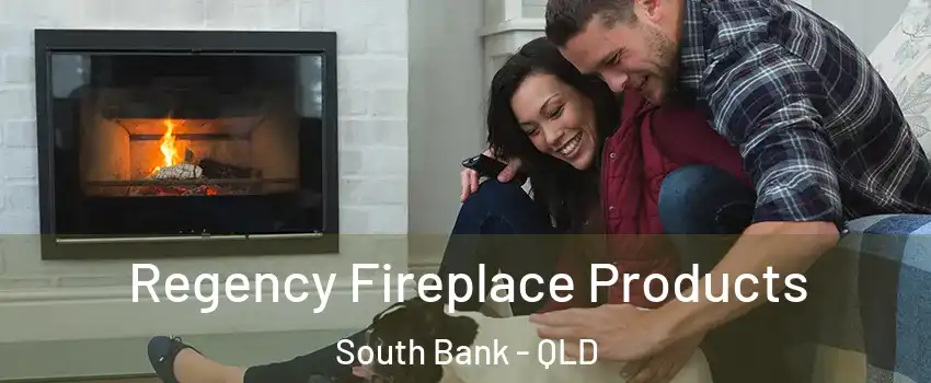 Regency Fireplace Products South Bank - QLD