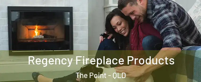 Regency Fireplace Products The Point - QLD