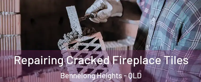 Repairing Cracked Fireplace Tiles Bennelong Heights - QLD