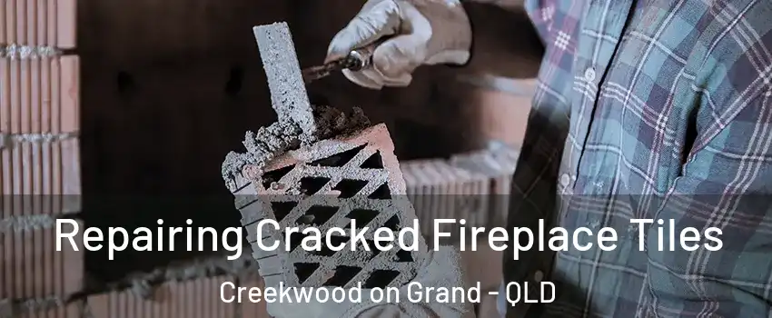 Repairing Cracked Fireplace Tiles Creekwood on Grand - QLD