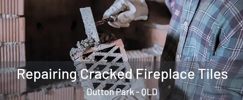 Repairing Cracked Fireplace Tiles Dutton Park - QLD