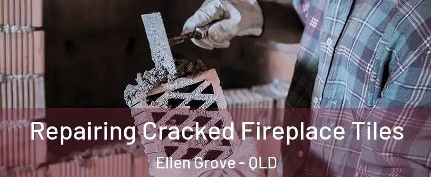 Repairing Cracked Fireplace Tiles Ellen Grove - QLD