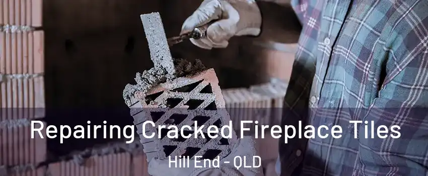Repairing Cracked Fireplace Tiles Hill End - QLD