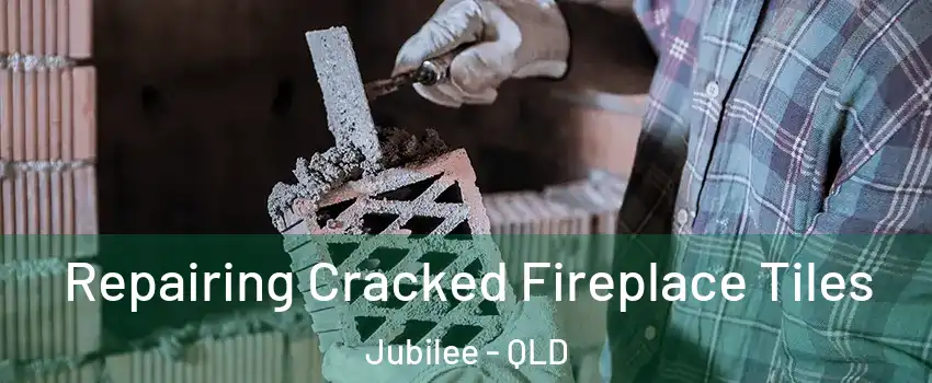Repairing Cracked Fireplace Tiles Jubilee - QLD