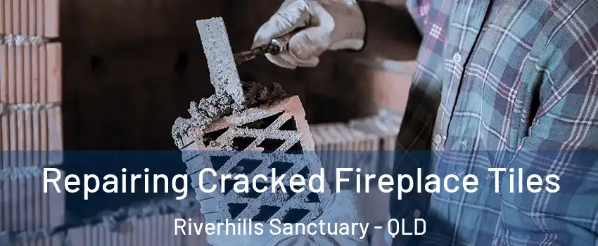 Repairing Cracked Fireplace Tiles Riverhills Sanctuary - QLD