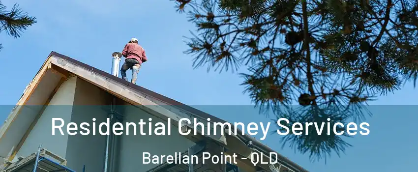 Residential Chimney Services Barellan Point - QLD
