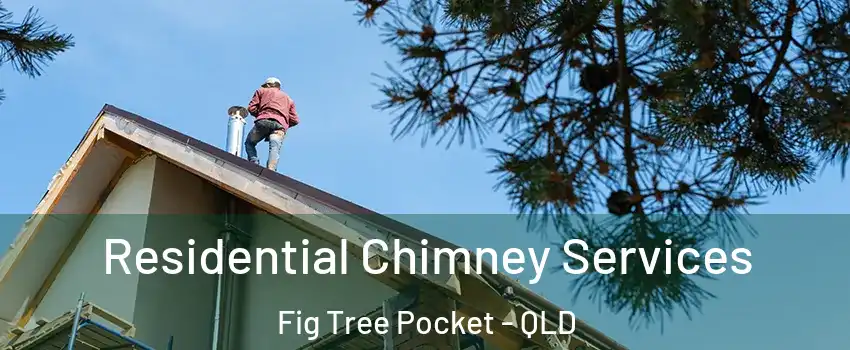 Residential Chimney Services Fig Tree Pocket - QLD