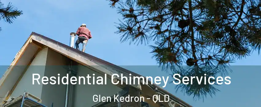 Residential Chimney Services Glen Kedron - QLD