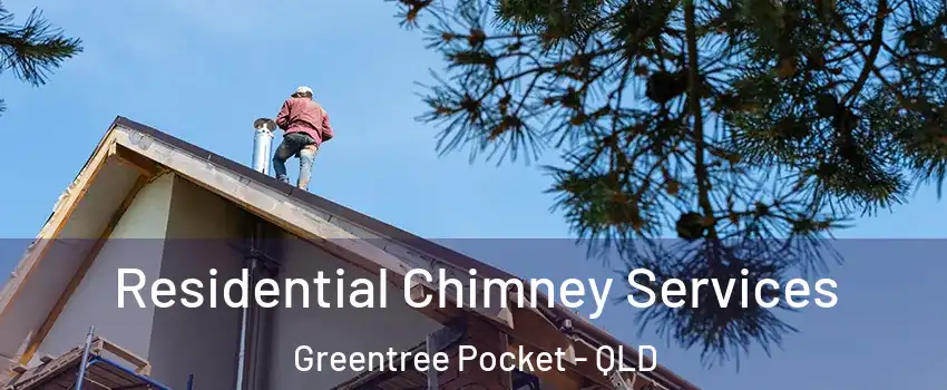 Residential Chimney Services Greentree Pocket - QLD