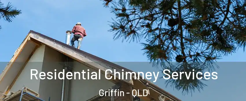 Residential Chimney Services Griffin - QLD