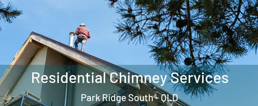 Residential Chimney Services Park Ridge South - QLD