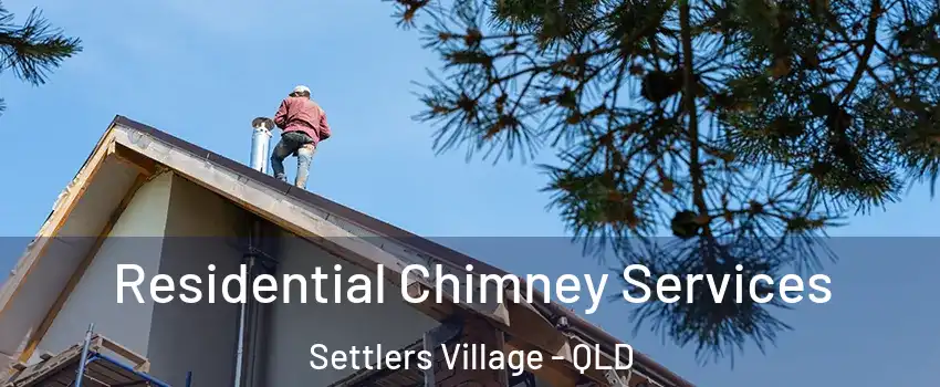 Residential Chimney Services Settlers Village - QLD