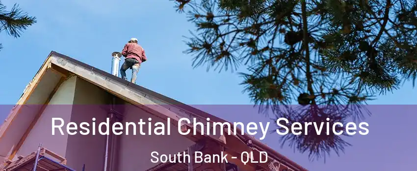Residential Chimney Services South Bank - QLD