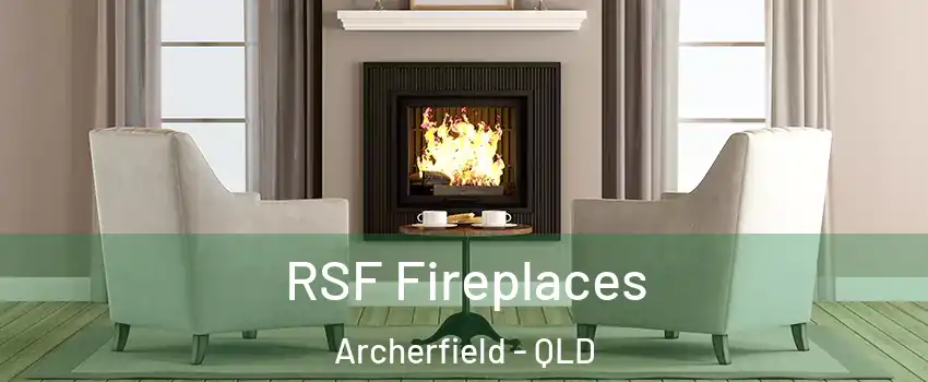 RSF Fireplaces Archerfield - QLD