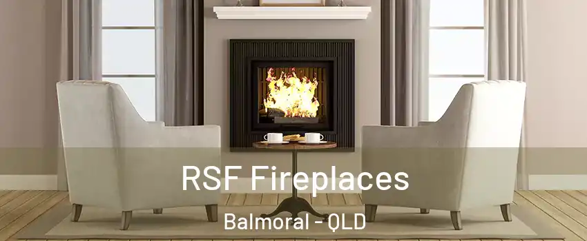 RSF Fireplaces Balmoral - QLD