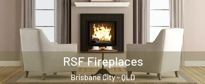 RSF Fireplaces Brisbane City - QLD