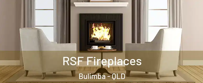 RSF Fireplaces Bulimba - QLD