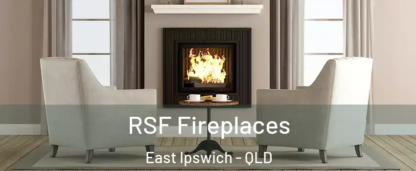  RSF Fireplaces East Ipswich - QLD