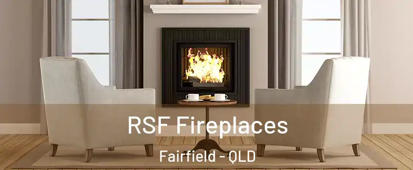 RSF Fireplaces Fairfield - QLD