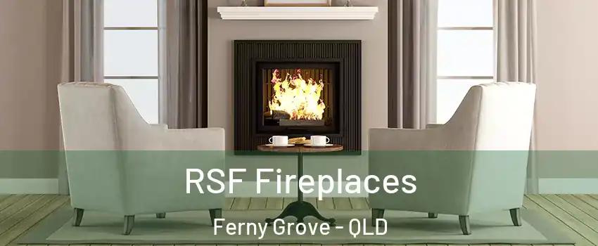 RSF Fireplaces Ferny Grove - QLD