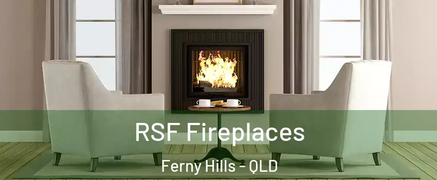 RSF Fireplaces Ferny Hills - QLD