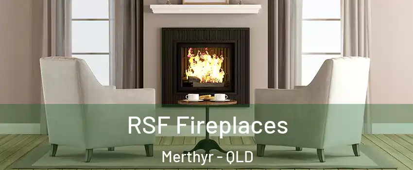 RSF Fireplaces Merthyr - QLD