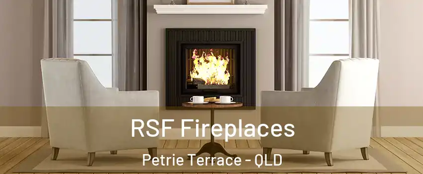RSF Fireplaces Petrie Terrace - QLD