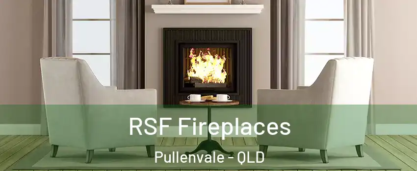 RSF Fireplaces Pullenvale - QLD