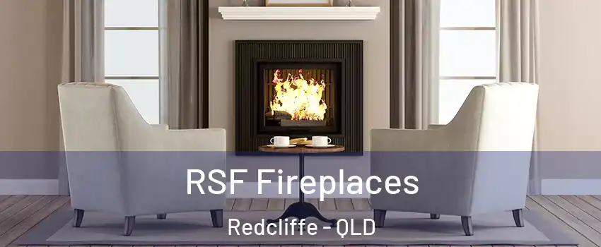 RSF Fireplaces Redcliffe - QLD