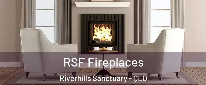 RSF Fireplaces Riverhills Sanctuary - QLD