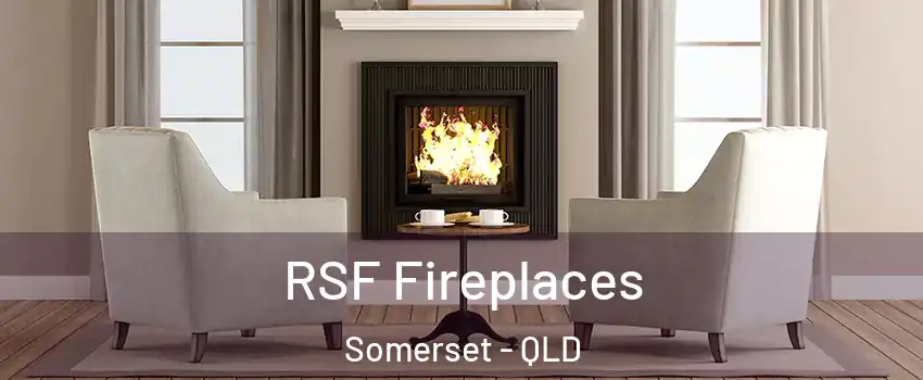 RSF Fireplaces Somerset - QLD