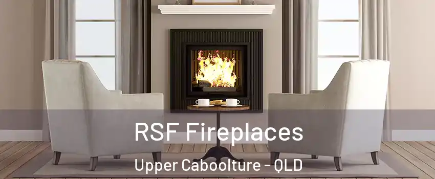 RSF Fireplaces Upper Caboolture - QLD
