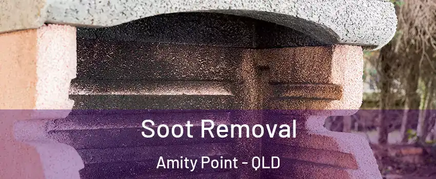 Soot Removal Amity Point - QLD