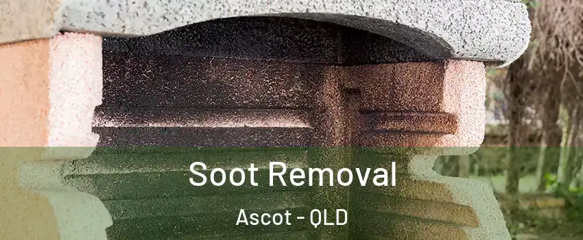 Soot Removal Ascot - QLD