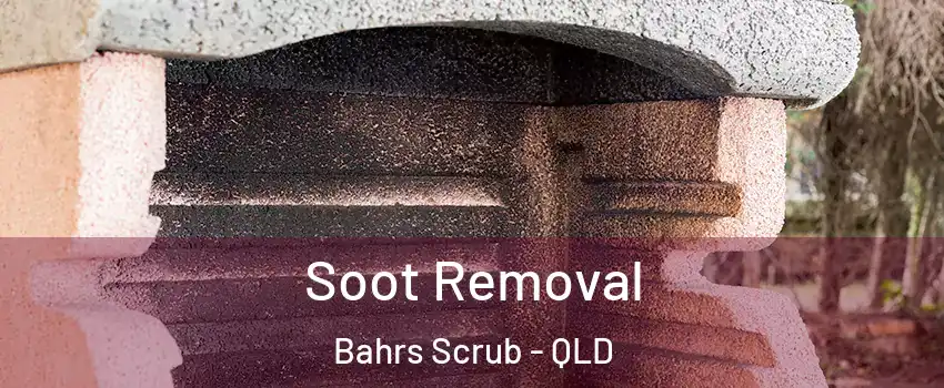 Soot Removal Bahrs Scrub - QLD
