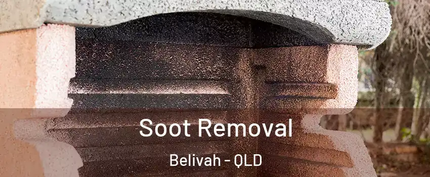 Soot Removal Belivah - QLD