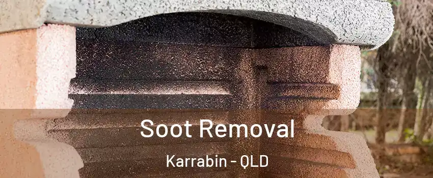 Soot Removal Karrabin - QLD
